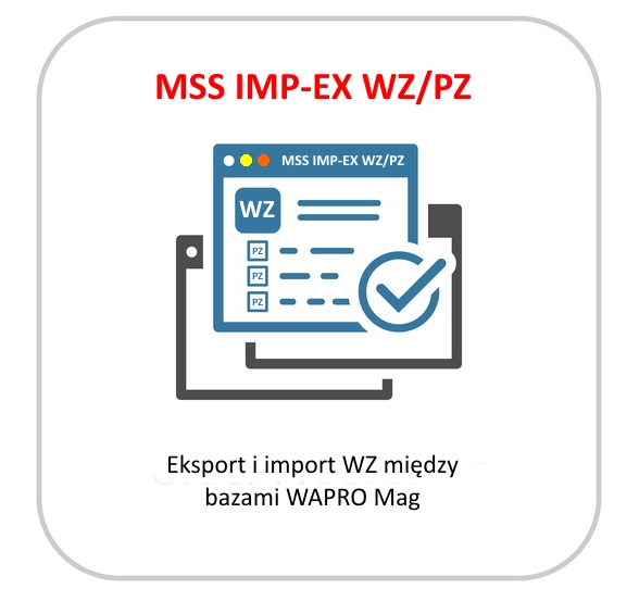 MSS IMP EX WZ/PZ dla WAPRO Mag Export i import dok.magazyn. między bazami