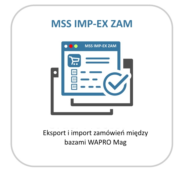 MSS IMP EX ZAM dla WAPRO Mag Export i import zamówień między bazami